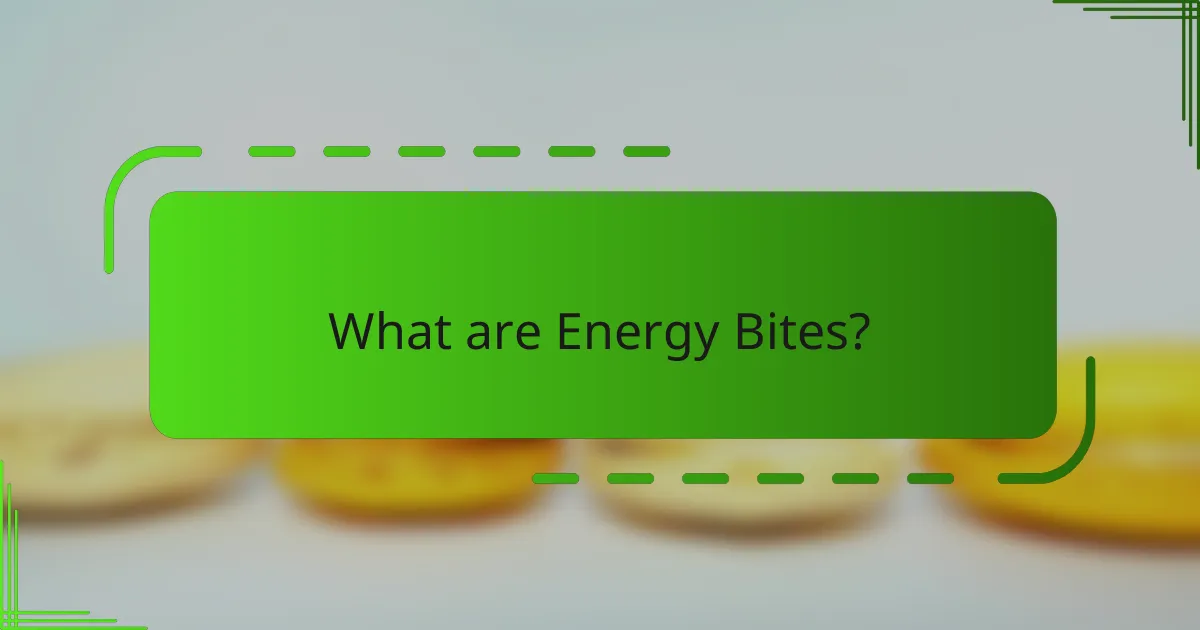 What are Energy Bites?