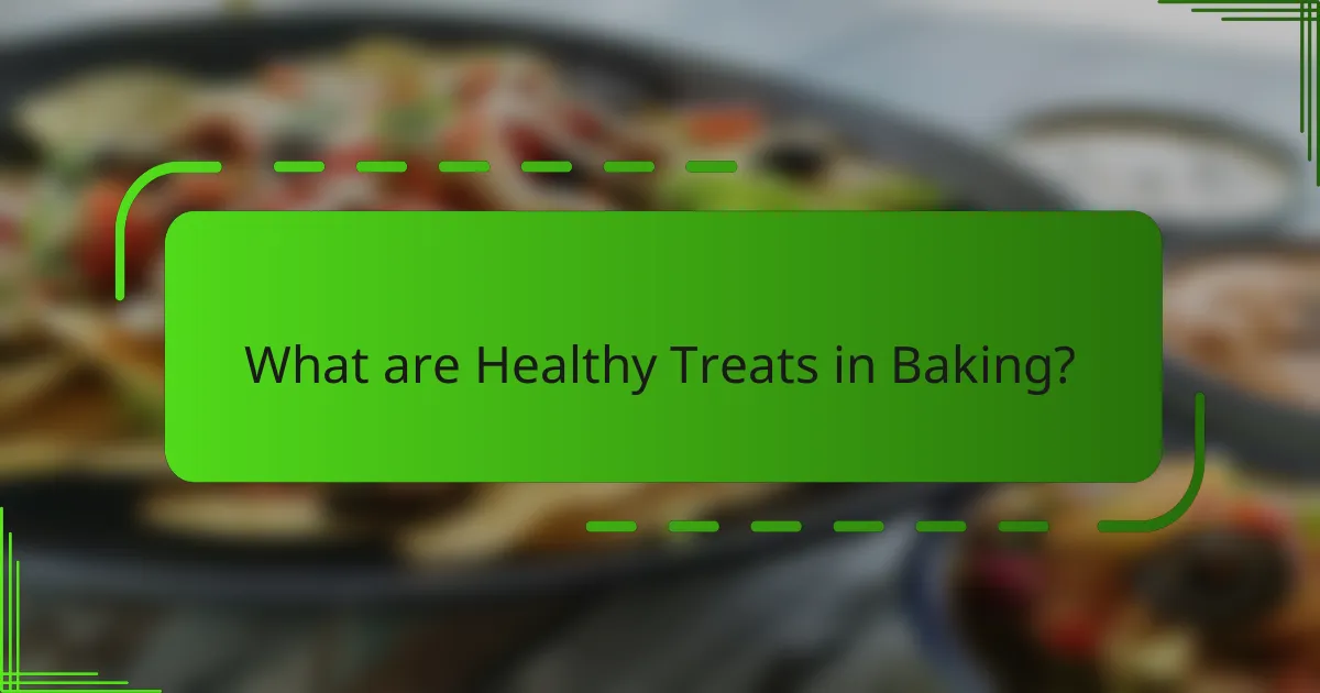 What are Healthy Treats in Baking?
