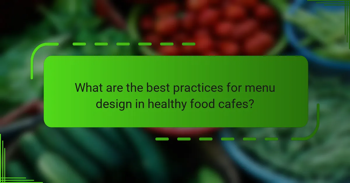 What are the best practices for menu design in healthy food cafes?