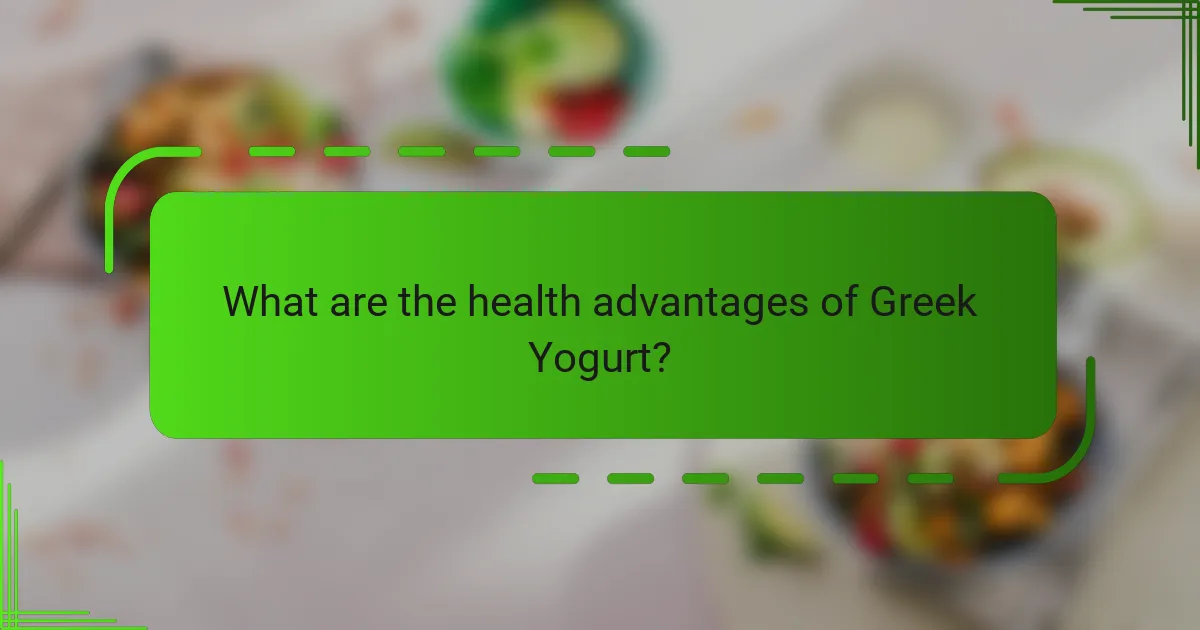 What are the health advantages of Greek Yogurt?