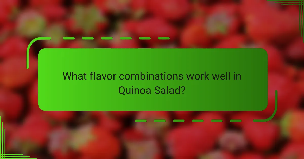 What flavor combinations work well in Quinoa Salad?